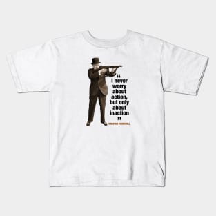 Winston Churchill  “I Like Things To Happen, And If They Don’t Happen, I Like To Make Them Happen” Kids T-Shirt